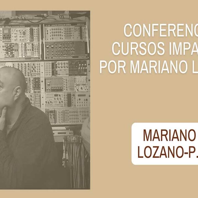 Conferencias y cursos impartidos por Mariano Lozano-P.